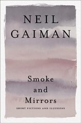 Smoke and Mirrors: Short Fictions and Illusions cena un informācija | Fantāzija, fantastikas grāmatas | 220.lv