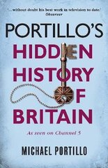 Portillo's Hidden History of Britain цена и информация | Исторические книги | 220.lv