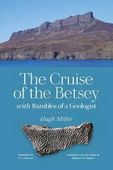 Cruise of the Betsey and Rambles of a Geologist: and Rambles of a Geologist 2nd Revised edition цена и информация | Путеводители, путешествия | 220.lv