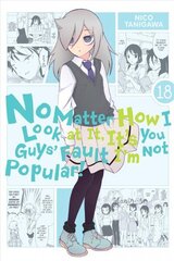 No Matter How I Look at It, It's You Guys' Fault I'm Not Popular!, Vol. 18 цена и информация | Фантастика, фэнтези | 220.lv