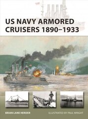 US Navy Armored Cruisers 1890-1933 цена и информация | Исторические книги | 220.lv