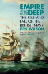 Empire of the Deep: The Rise and Fall of the British Navy цена и информация | Книги по социальным наукам | 220.lv