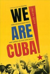 We Are Cuba!: How a Revolutionary People Have Survived in a Post-Soviet World cena un informācija | Vēstures grāmatas | 220.lv