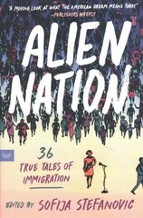 Alien Nation: 36 True Tales of Immigration cena un informācija | Dzeja | 220.lv