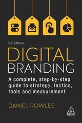 Digital Branding: A Complete Step-by-Step Guide to Strategy, Tactics, Tools and Measurement 3rd Revised edition цена и информация | Книги по экономике | 220.lv