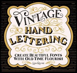 Vintage Hand Lettering: Create Beautiful Fonts with Old Time Flourish цена и информация | Книги о питании и здоровом образе жизни | 220.lv