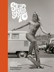 Silver. Skate. Seventies.: California Skateboarding 1975-1978 cena un informācija | Grāmatas par fotografēšanu | 220.lv