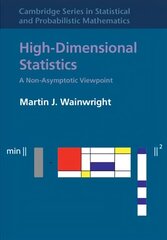 High-Dimensional Statistics: A Non-Asymptotic Viewpoint, Series Number 48, High-Dimensional Statistics: A Non-Asymptotic Viewpoint cena un informācija | Ekonomikas grāmatas | 220.lv