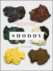 Shoddy: From Devil's Dust to the Renaissance of Rags цена и информация | Исторические книги | 220.lv