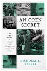 Open Secret: The Family Story of Robert and John Gregg Allerton cena un informācija | Sociālo zinātņu grāmatas | 220.lv