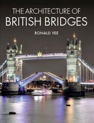 Architecture of British Bridges cena un informācija | Grāmatas par arhitektūru | 220.lv