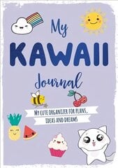 My Kawaii Journal: My cute organizer for plans, ideas and dreams cena un informācija | Grāmatas mazuļiem | 220.lv