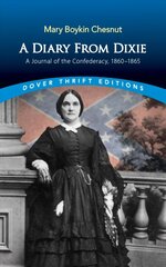 Diary From Dixie: A Journal of the Confederacy, 1860-1865 Annotated edition цена и информация | Исторические книги | 220.lv