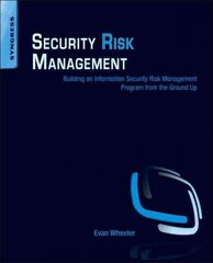 Security Risk Management: Building an Information Security Risk Management Program from the Ground Up цена и информация | Книги по экономике | 220.lv