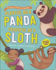 Playful as a Panda, Peaceful as a Sloth: The Secret Powers of Animals cena un informācija | Grāmatas mazuļiem | 220.lv
