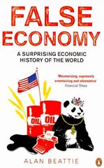 False Economy: A Surprising Economic History of the World цена и информация | Книги по экономике | 220.lv