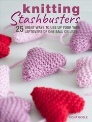 Knitting Stashbusters: 25 Great Ways to Use Up Your Yarn Leftovers of One Ball or Less цена и информация | Книги о питании и здоровом образе жизни | 220.lv