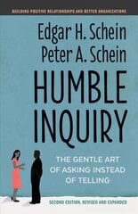 Humble Inquiry: The Gentle Art of Asking Instead of Telling 2nd Revised edition цена и информация | Книги по экономике | 220.lv