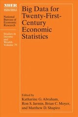 Big Data for Twenty-First-Century Economic Statistics, Volume 79 cena un informācija | Ekonomikas grāmatas | 220.lv