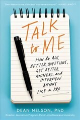 Talk to Me: How to Ask Better Questions, Get Better Answers, and Interview Anyone Like a Pro cena un informācija | Ekonomikas grāmatas | 220.lv