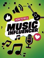 How to be a Music Influencer цена и информация | Книги для подростков и молодежи | 220.lv