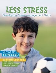 Less Stress: Developing Stress-Management Skills cena un informācija | Grāmatas pusaudžiem un jauniešiem | 220.lv