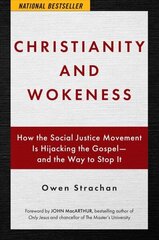 Christianity and Wokeness: How the Social Justice Movement Is Hijacking the Gospel - And the Way to Stop It cena un informācija | Garīgā literatūra | 220.lv