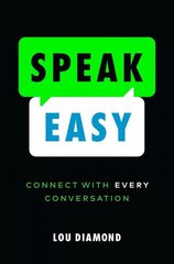 Speak Easy: Connect with Every Conversation cena un informācija | Ekonomikas grāmatas | 220.lv