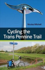 Cycling the Trans Pennine Trail cena un informācija | Ceļojumu apraksti, ceļveži | 220.lv