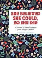 She Believed She Could, So She Did: A Journal of Powerful Quotes from Powerful Women cena un informācija | Grāmatas mazuļiem | 220.lv