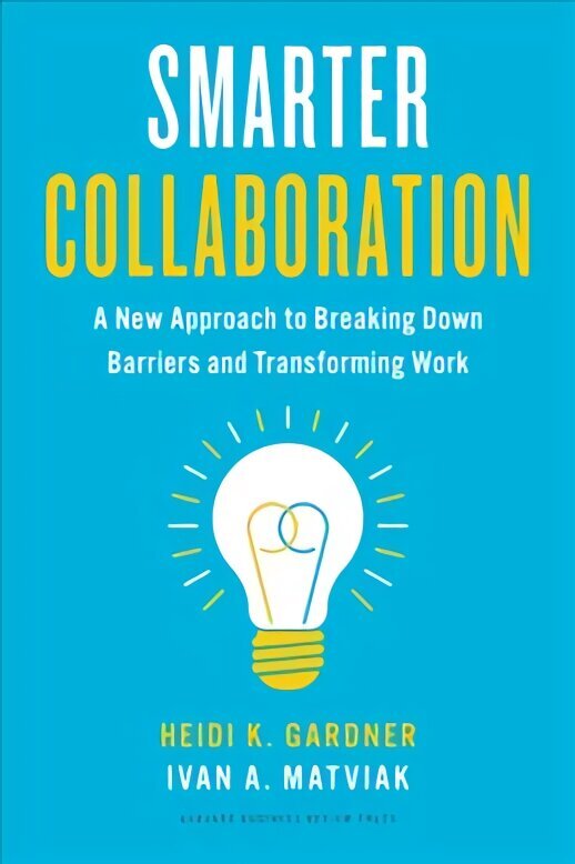 Smarter Collaboration: A New Approach to Breaking Down Barriers and Transforming Work cena un informācija | Ekonomikas grāmatas | 220.lv