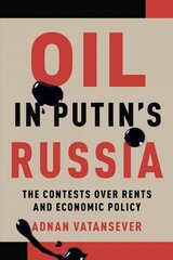 Oil in Putin's Russia: The Contests over Rents and Economic Policy cena un informācija | Ekonomikas grāmatas | 220.lv