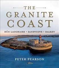 Granite Coast: Dun Laoghaire, Sandycove, Dalkey цена и информация | Книги о питании и здоровом образе жизни | 220.lv