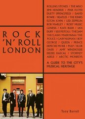 Rock 'n' Roll London: A Guide to the City's Musical Heritage cena un informācija | Mākslas grāmatas | 220.lv