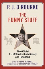 Funny Stuff: The Official P. J. O'Rourke Quotationary and Riffapedia Main cena un informācija | Fantāzija, fantastikas grāmatas | 220.lv