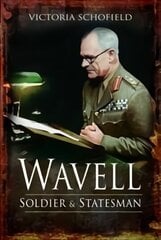 Wavell: Soldier and Statesman cena un informācija | Vēstures grāmatas | 220.lv