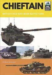 Chieftain: British Cold War Main Battle Tank cena un informācija | Sociālo zinātņu grāmatas | 220.lv