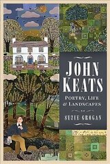 John Keats: Poetry, Life and Landscapes cena un informācija | Biogrāfijas, autobiogrāfijas, memuāri | 220.lv