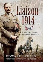 Liaison 1914: A Narrative of a Great Defeat cena un informācija | Vēstures grāmatas | 220.lv