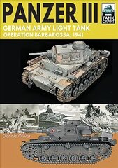 Panzer III: German Army Light Tank: Operation Barbarossa 1941 cena un informācija | Vēstures grāmatas | 220.lv
