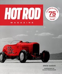 HOT ROD Magazine: 75 Years cena un informācija | Ceļojumu apraksti, ceļveži | 220.lv