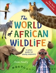 World of African Wildlife: A Safari Guide For Young Explorers cena un informācija | Grāmatas pusaudžiem un jauniešiem | 220.lv