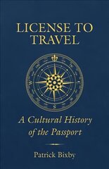 License to Travel: A Cultural History of the Passport цена и информация | Исторические книги | 220.lv