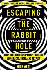 Escaping the Rabbit Hole: How to Debunk Conspiracy Theories Using Facts, Logic, and Respect cena un informācija | Sociālo zinātņu grāmatas | 220.lv