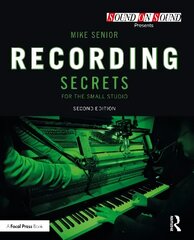 Recording Secrets for the Small Studio 2nd edition цена и информация | Книги об искусстве | 220.lv