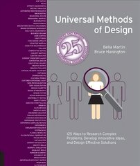 Universal Methods of Design, Expanded and Revised: 125 Ways to Research Complex Problems, Develop Innovative Ideas, and Design Effective Solutions Revised Edition цена и информация | Книги об искусстве | 220.lv