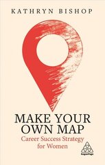 Make Your Own Map: Career Success Strategy for Women cena un informācija | Pašpalīdzības grāmatas | 220.lv