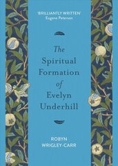 Spiritual Formation of Evelyn Underhill cena un informācija | Garīgā literatūra | 220.lv