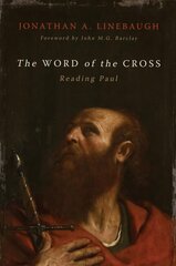 Word of the Cross: Reading Paul cena un informācija | Garīgā literatūra | 220.lv