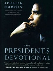 President's Devotional: The Daily Readings that Inspired President Obama цена и информация | Духовная литература | 220.lv